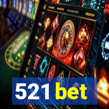 521 bet